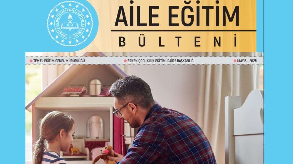 MAYIS AYI AİLE EĞİTİM BÜLTENİ