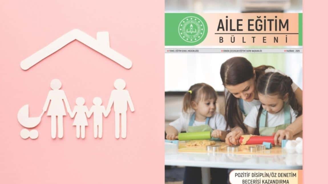 HAZİRAN AYI AİLE EĞİTİM BÜLTENİ