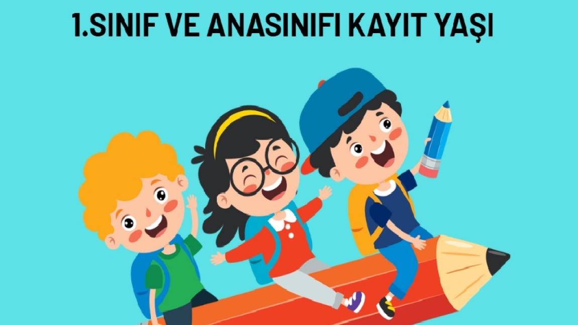 1. SINIF VE ANASINIFI KAYIT YAŞI